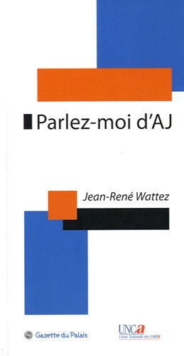 Parlez-moi d'AJ : L'AJ au quotidien, des questions, des réponses... des suggestions
