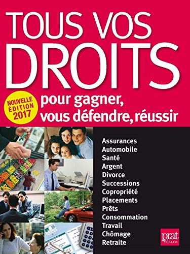 Tous vos droits : pour gagner, vous défendre, réussir