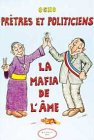 Prêtres et politiciens, la mafia de l'âme