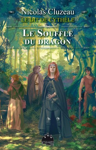 Le dit de Cythèle. Vol. 4. Le souffle du dragon