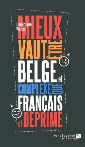 Mieux vaut être belge et complexé que français et déprimé