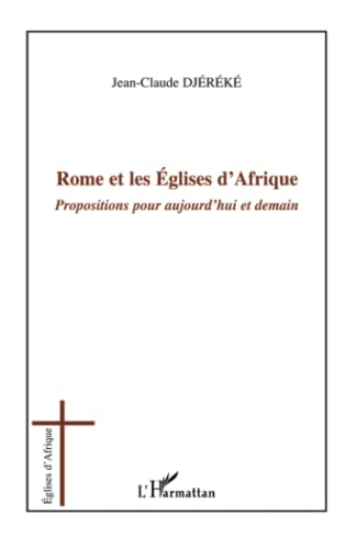 Rome et les Eglises d'Afrique : propositions pour aujourd'hui et demain