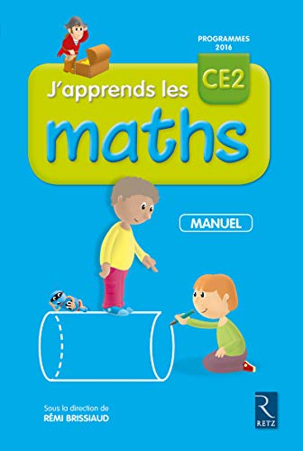 J'apprends les maths CE2 : manuel : programmes 2016
