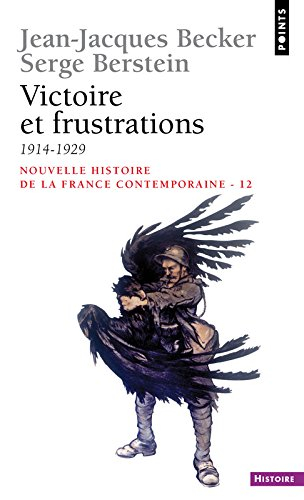 Nouvelle histoire de la France contemporaine. Vol. 12. Victoire et frustrations : 1914-1929