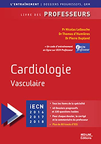 Cardiologie vasculaire : iECN 2016-2017-2018 : livre des professeurs