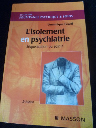 L'isolement en psychiatrie, séquestration ou soin ?