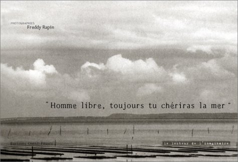 Homme libre, toujours tu chériras la mer