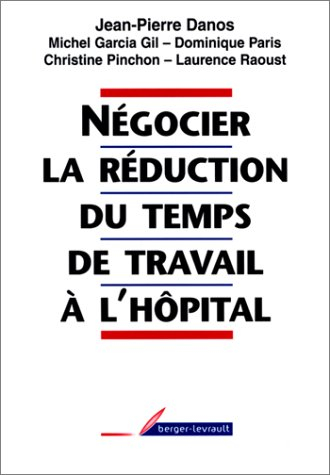 Négocier la réduction du temps de travail à l'hôpital : une approche globale
