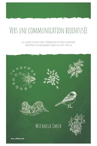 Vers une Communication Bioinfusée: Le Guide pour une Communication Humaine Inspirée du Biomimiétisme