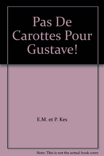 Pas de carottes pour Gustave !