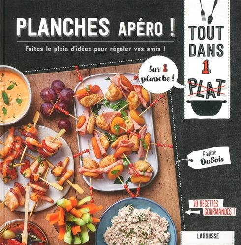Planches apéro ! : faites le plein d'idées pour régaler vos amis !