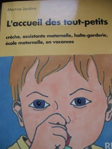 L'Accueil des tout-petits : crèche, assistante maternelle, halte-garderie, école maternelle, en vaca