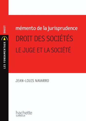 Droit des sociétés : le juge et la société : mémento de la jurisprudence