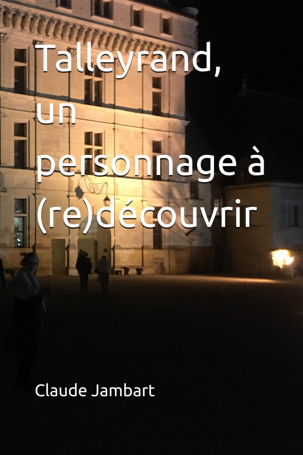 Talleyrand, un personnage à (re)découvrir