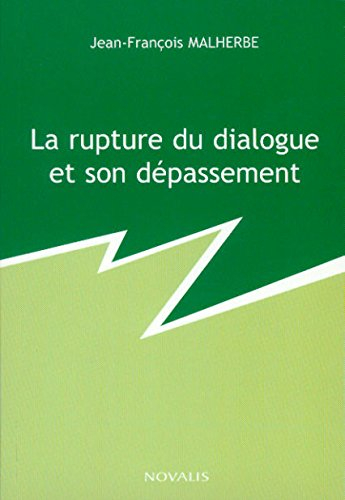 La rupture du dialogue et son dépassement
