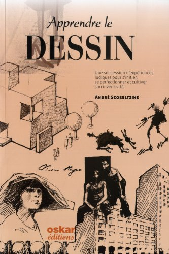 Apprendre le dessin : une succession d'expériences ludiques pour s'initier, se perfectionner et cult