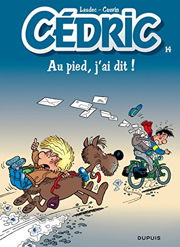 Cédric. Vol. 14. Au pied, j'ai dit !