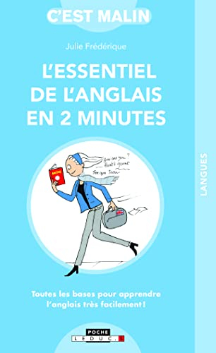 L'essentiel de l'anglais en 2 minutes : toutes les bases pour apprendre l'anglais très facilement !