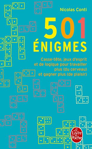 501 énigmes : casse-tête, jeux d'esprit et de logique pour travailler plus (du cerveau) et gagner pl
