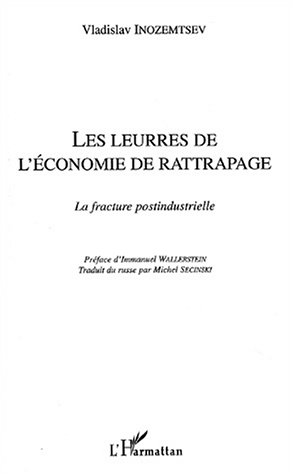 Les leurres de l'économie de rattrapage : la fracture postindustrielle