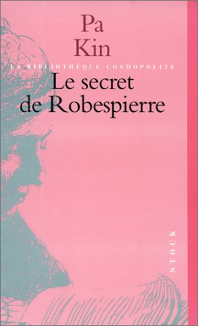 Le secret de Robespierre : et autres nouvelles