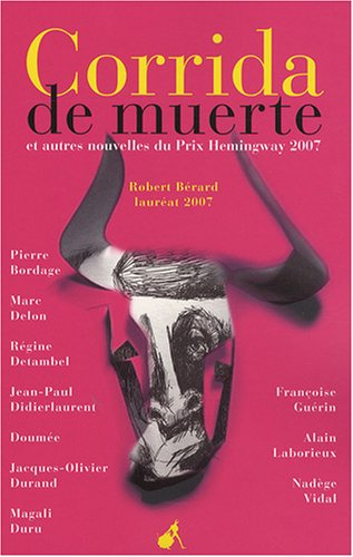 Corrida de muerte : et autres nouvelles du Prix Hemingway 2007