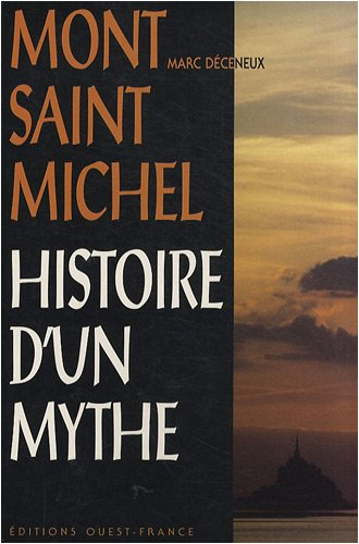 Mont-Saint-Michel, histoire d'un mythe