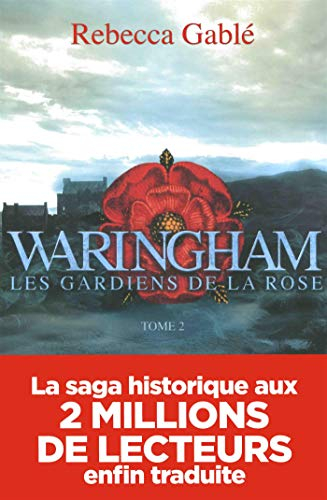 Waringham. Vol. 2. Les gardiens de la rose