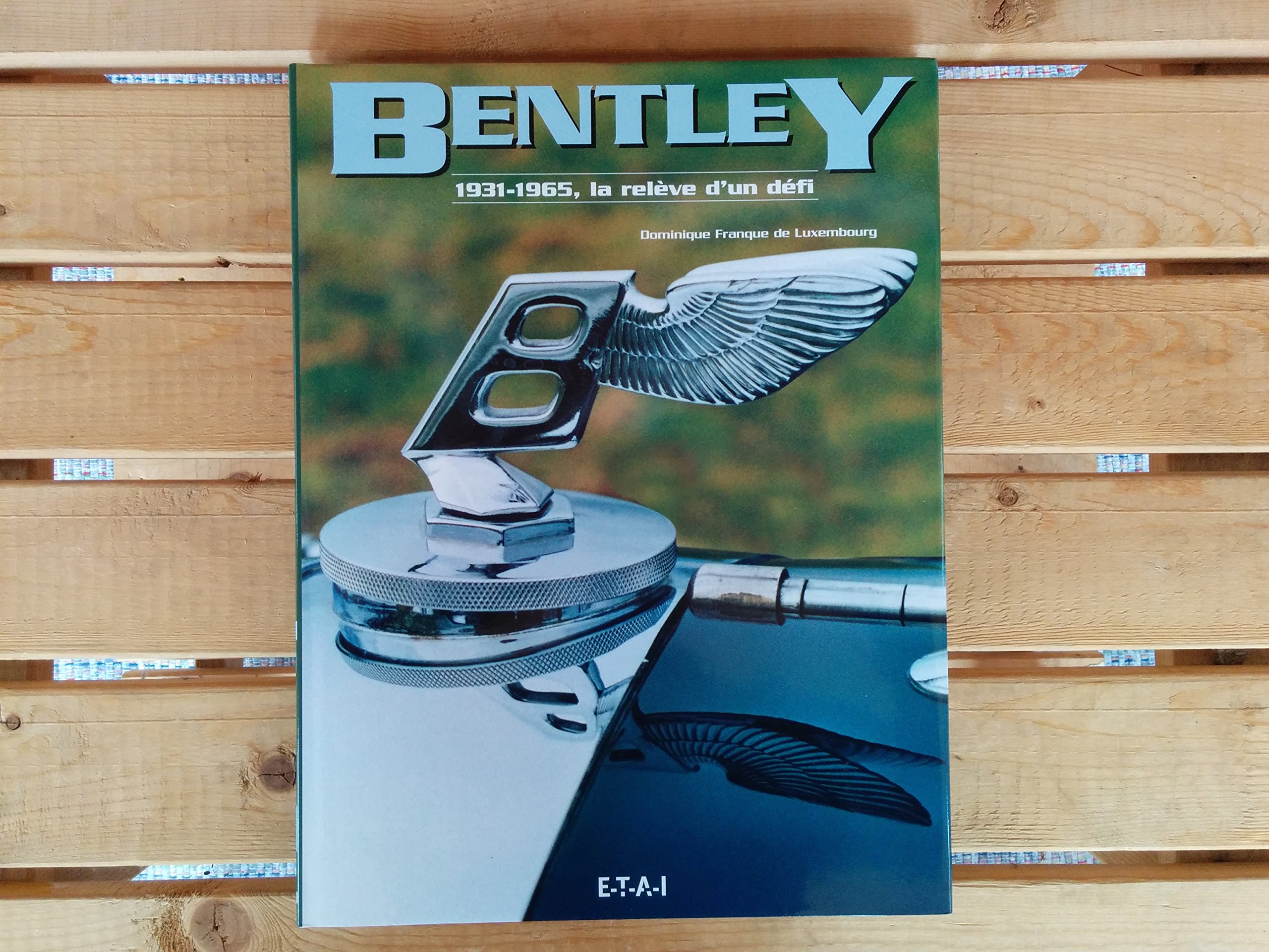 Bentley 1931-1965 : la relève d'un défi