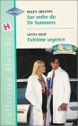 sur ordre du dr summers suivi de extrême urgence : collection : collection blanche n, 516