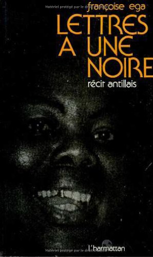 Lettres à une noire : Récit antillais