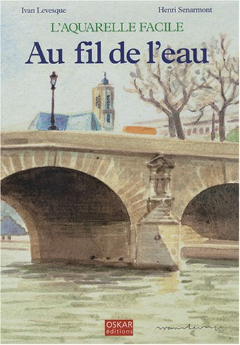 Au fil de l'eau : L'aquarelle facile