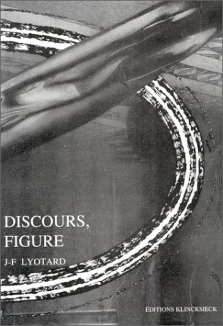 Discours, figure : un essai d'esthétique