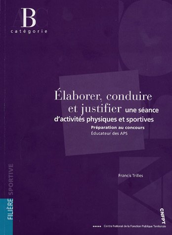 Elaborer, conduire et justifier une séance d'activités physiques et sportives : préparation au conco