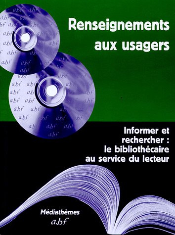 Renseignements aux usagers : informer et rechercher, le bibliothécaire au service du lecteur : manue