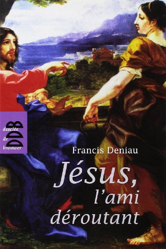 Jésus, l'ami déroutant