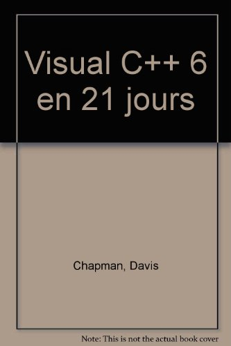 Microsoft Visual C++ 6 en 21 jours