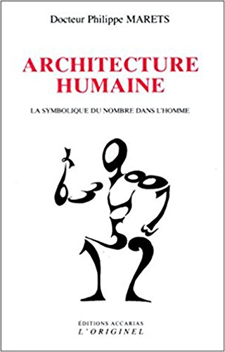 Architecture humaine : la symbolique du nombre dans l'homme