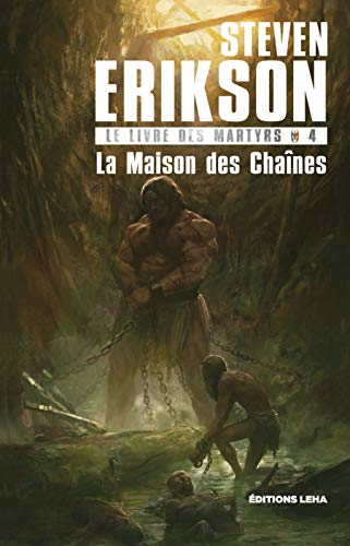 Le livre des martyrs. Vol. 4. La maison des chaînes