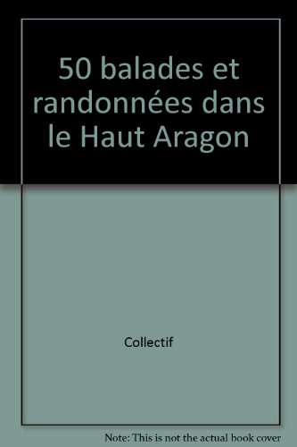 50 balades et randonnées dans le haut Aragon