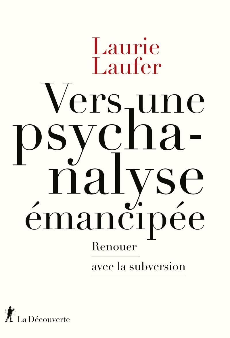 Vers une psychanalyse émancipée : renouer avec la subversion