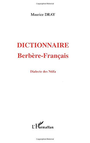 Dictionnaire berbère-français : dialecte des Ntifa
