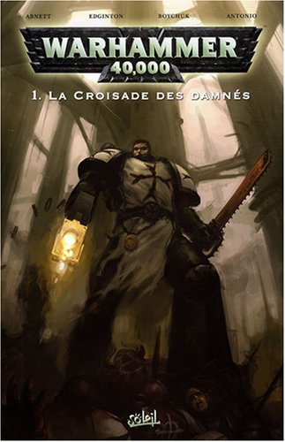 Warhammer 40.000. Vol. 1. La croisade des damnés