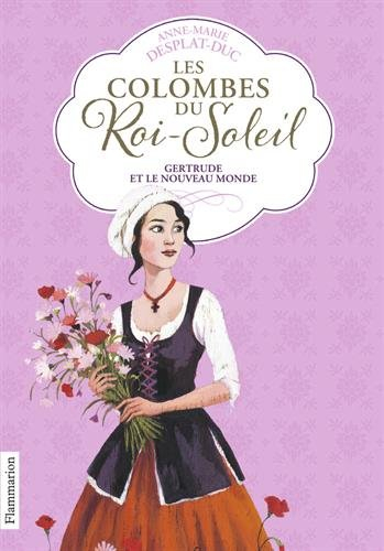 Les colombes du Roi-Soleil. Vol. 8. Gertrude et le Nouveau Monde