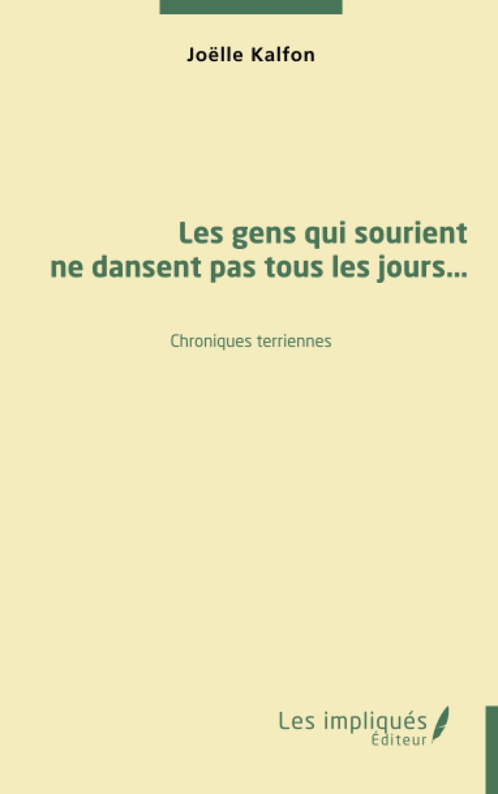 Les gens qui sourient ne dansent pas tous les jours... : chroniques terriennes