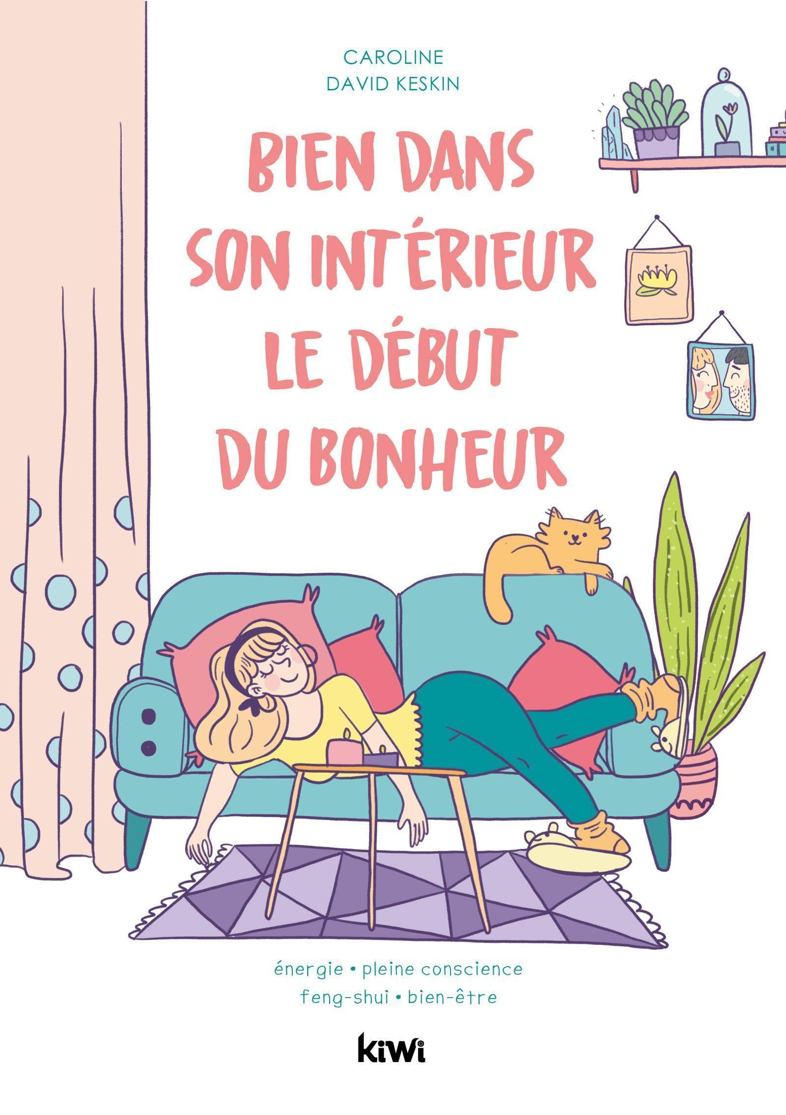Bien dans son intérieur : le début du bonheur : énergie, pleine conscience, bien-être