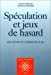 Spéculation et jeux de hasard
