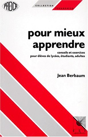 pour mieux apprendre. conseils et exercices pour élèves de lycées, étudiants, adultes