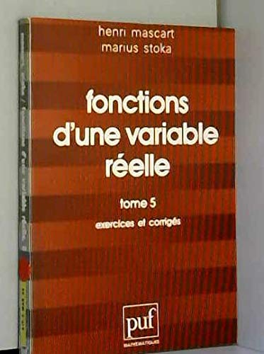 Fonctions d'une variable réelle : équations différentielles. Vol. 5. Exercices et corrigés