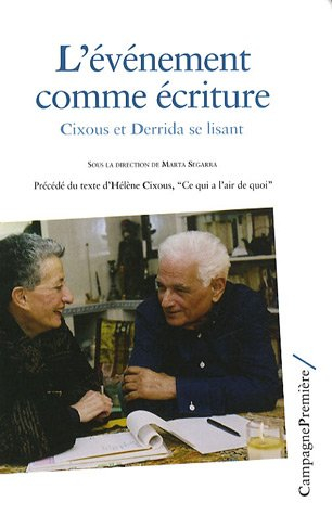 L'événement comme écriture : Cixous et Derrida se lisant. Ce qui a l'air de quoi